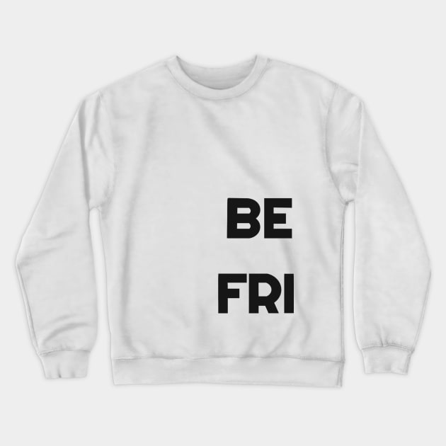 Best Friends (side A) Crewneck Sweatshirt by j__face